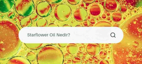 Starflower Oil Nedir? Starflower Yağı Faydaları Nelerdir? 4 Starflower Oil Nedir?