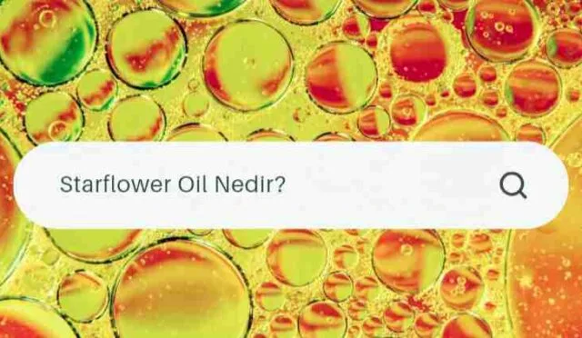 Starflower Oil Nedir? Starflower Yağı Faydaları Nelerdir? 7 Starflower Oil Nedir?