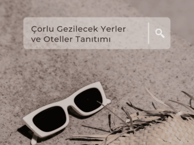 Çorlu Gezilecek Yerler